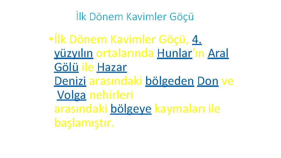 İlk Dönem Kavimler Göçü • İlk Dönem Kavimler Göçü, 4. yüzyılın ortalarında Hunlar'ın Aral