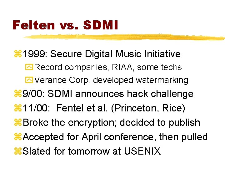 Felten vs. SDMI z 1999: Secure Digital Music Initiative y. Record companies, RIAA, some