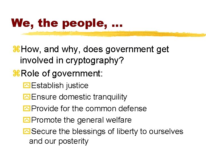 We, the people, . . . z. How, and why, does government get involved