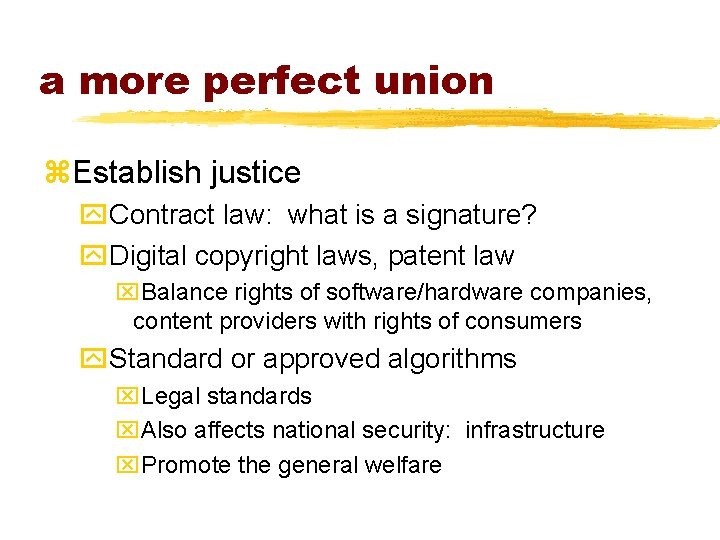 a more perfect union z. Establish justice y. Contract law: what is a signature?