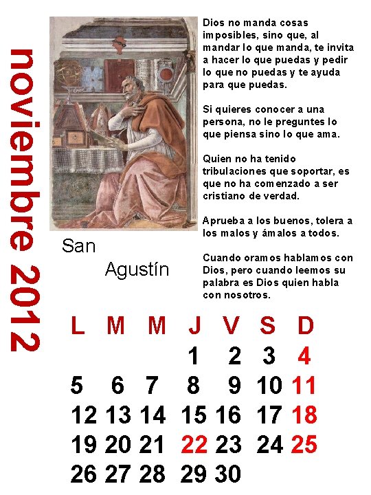 noviembre 2012 Dios no manda cosas imposibles, sino que, al mandar lo que manda,