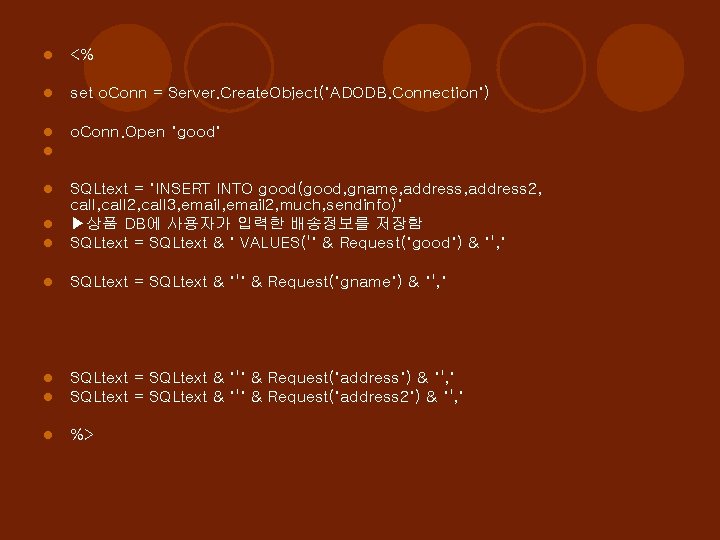 l <% l set o. Conn = Server. Create. Object("ADODB. Connection") l l o.