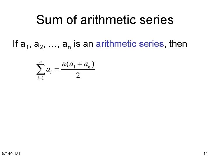 Sum of arithmetic series If a 1, a 2, …, an is an arithmetic