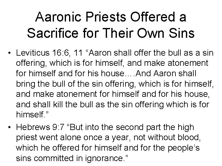 Aaronic Priests Offered a Sacrifice for Their Own Sins • Leviticus 16: 6, 11