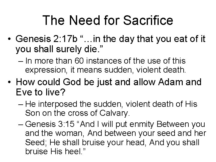 The Need for Sacrifice • Genesis 2: 17 b “…in the day that you