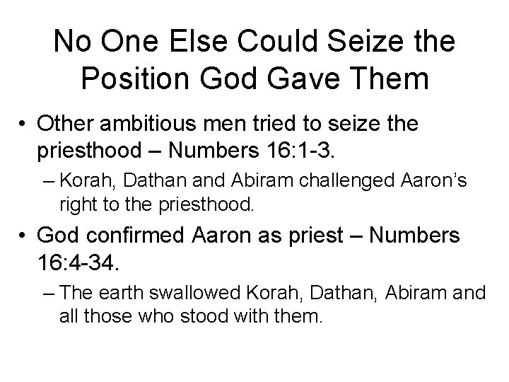 No One Else Could Seize the Position God Gave Them • Other ambitious men