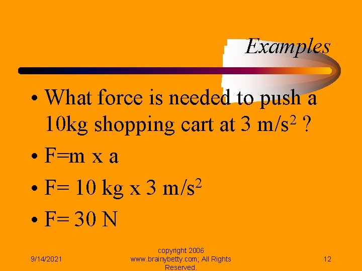 Examples • What force is needed to push a 2 10 kg shopping cart