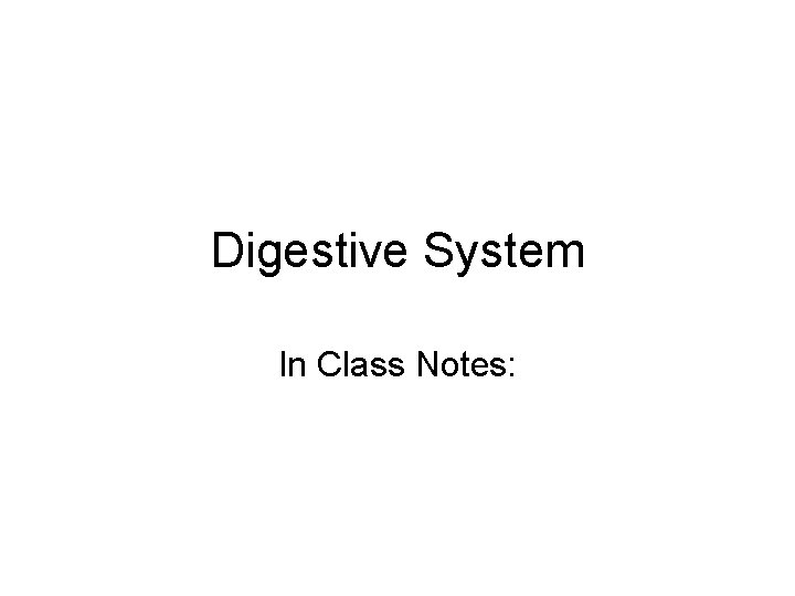 Digestive System In Class Notes: 