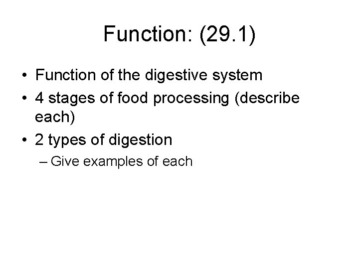 Function: (29. 1) • Function of the digestive system • 4 stages of food
