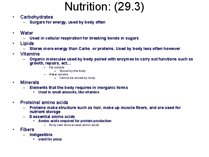 Nutrition: (29. 3) • Carbohydrates – Surgars for energy, used by body often •