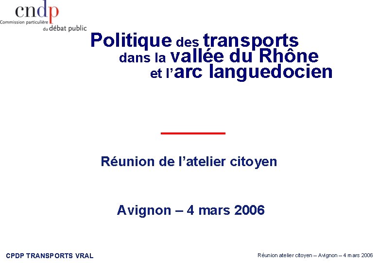 Politique des transports dans la vallée du Rhône et l’arc languedocien Réunion de l’atelier