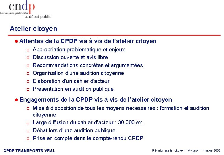 Atelier citoyen Attentes de la CPDP vis à vis de l’atelier citoyen Appropriation problématique