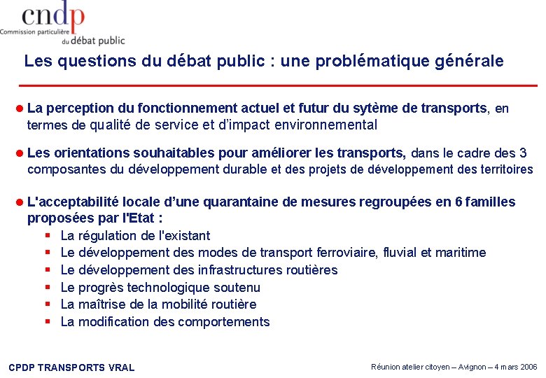 Les questions du débat public : une problématique générale La perception du fonctionnement actuel