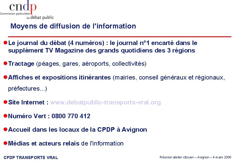 Moyens de diffusion de l'information Le journal du débat (4 numéros) : le journal