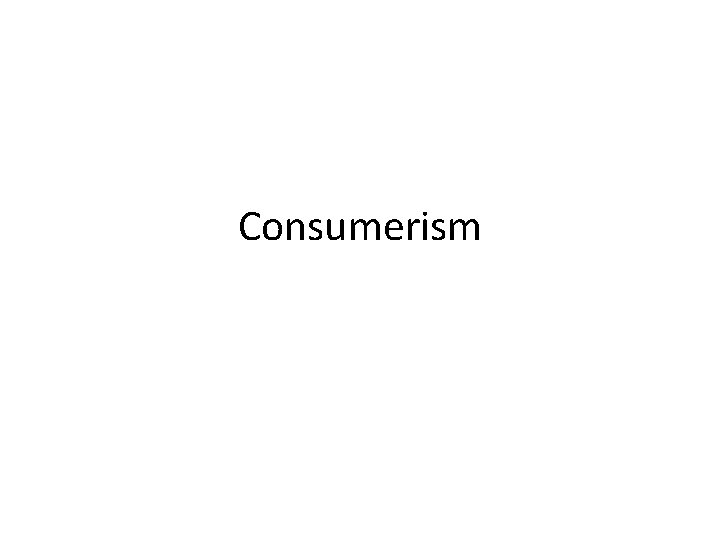 Consumerism 