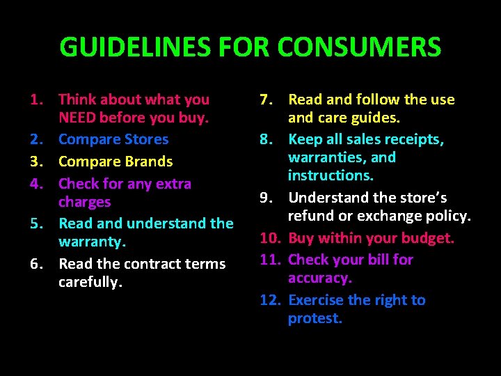 GUIDELINES FOR CONSUMERS 1. Think about what you NEED before you buy. 2. Compare