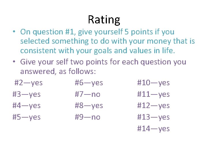 Rating • On question #1, give yourself 5 points if you selected something to