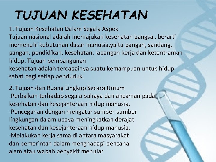 TUJUAN KESEHATAN 1. Tujuan Kesehatan Dalam Segala Aspek Tujuan nasional adalah memajukan kesehatan bangsa