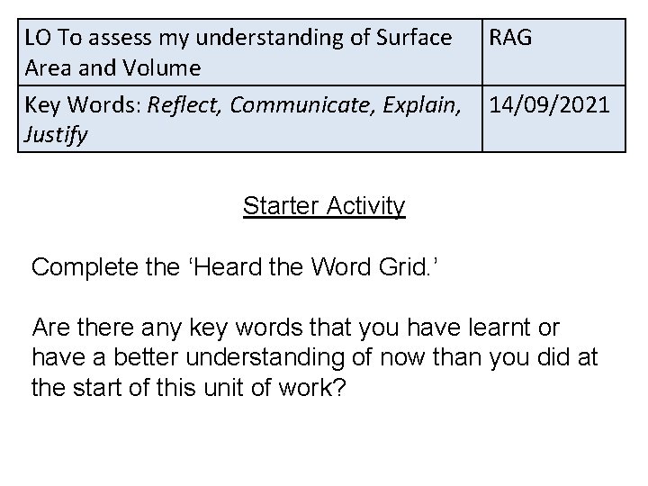 LO To assess my understanding of Surface Area and Volume Key Words: Reflect, Communicate,