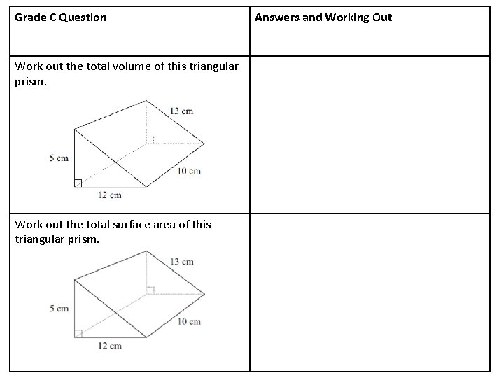 Grade C Question Work out the total volume of this triangular prism. Work out