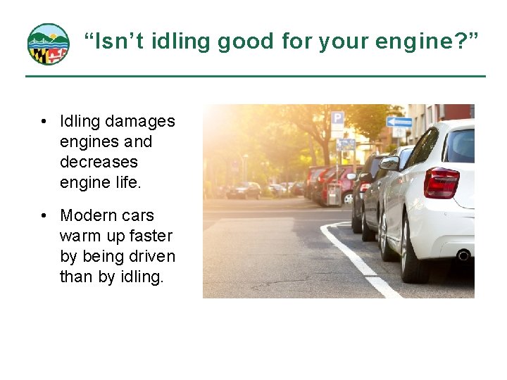 “Isn’t idling good for your engine? ” • Idling damages engines and decreases engine