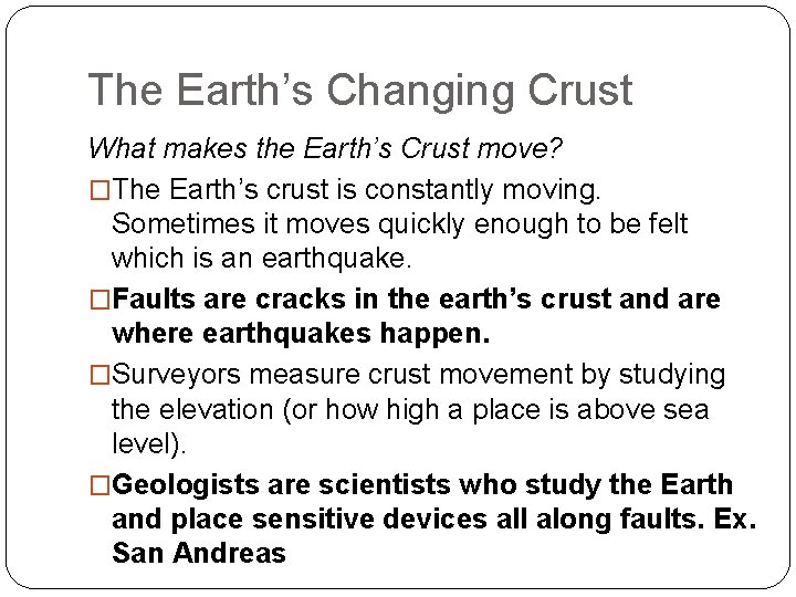 The Earth’s Changing Crust What makes the Earth’s Crust move? �The Earth’s crust is