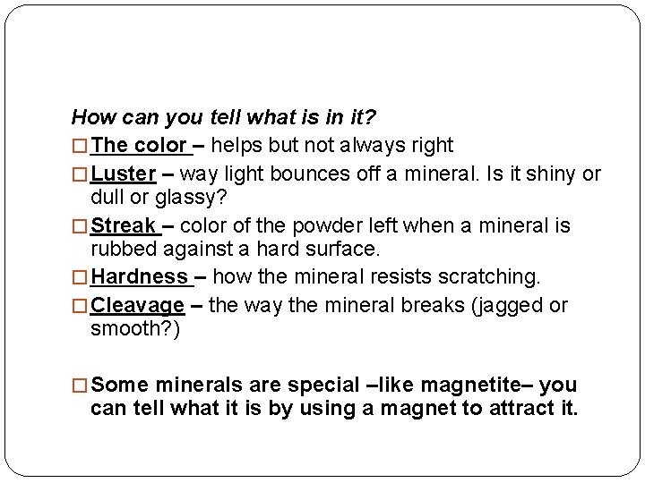 How can you tell what is in it? � The color – helps but