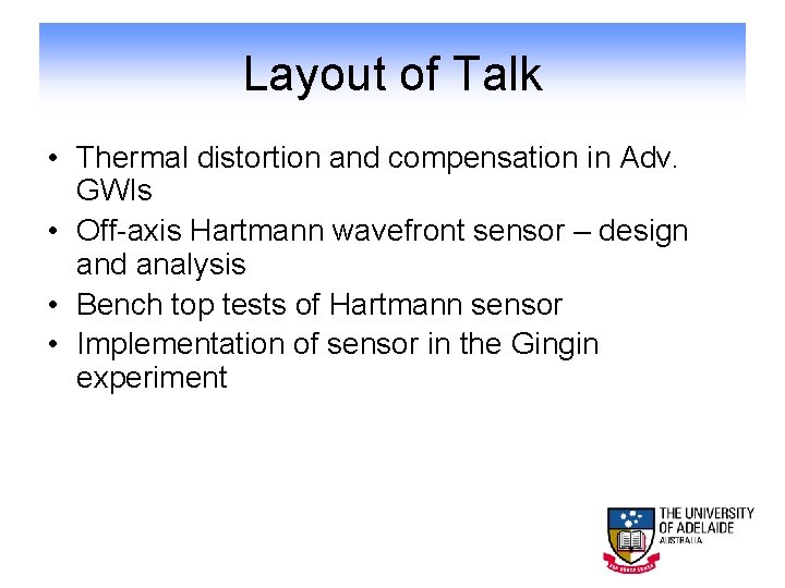 Layout of Talk • Thermal distortion and compensation in Adv. GWIs • Off-axis Hartmann