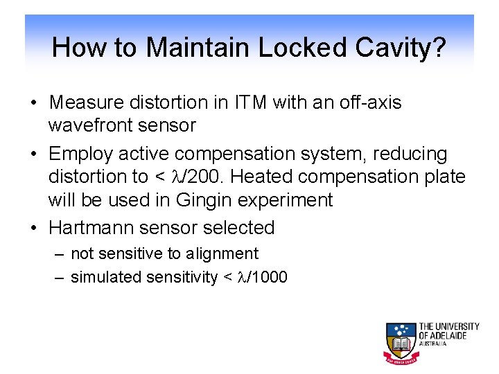 How to Maintain Locked Cavity? • Measure distortion in ITM with an off-axis wavefront