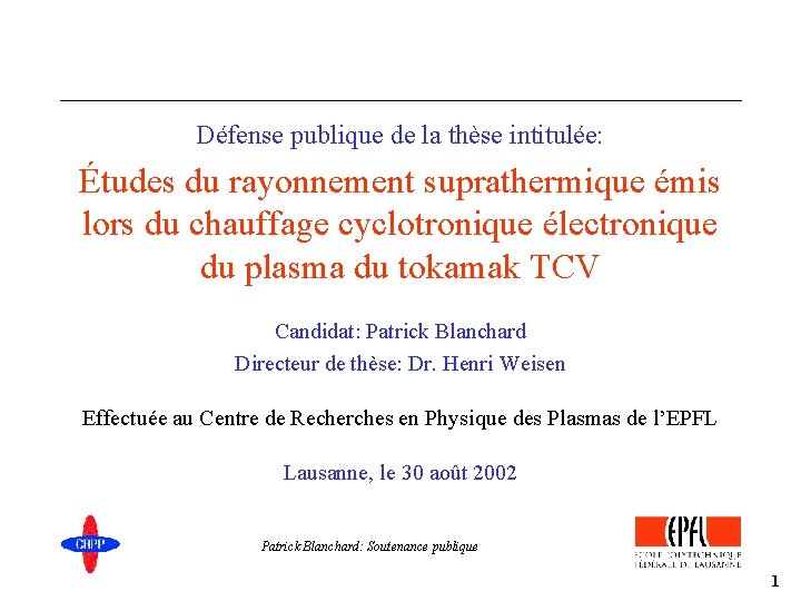 Défense publique de la thèse intitulée: Études du rayonnement suprathermique émis lors du chauffage