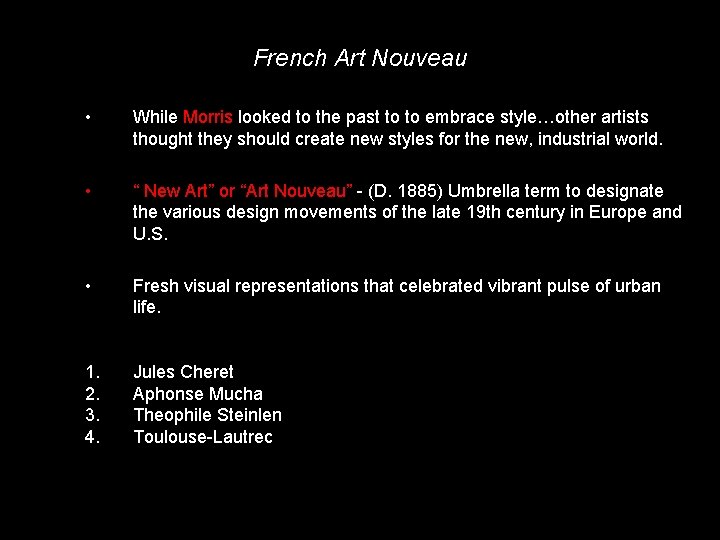 French Art Nouveau • While Morris looked to the past to to embrace style…other