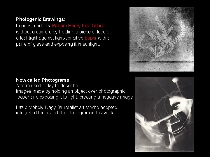 Photogenic Drawings: Images made by William Henry Fox Talbot without a camera by holding