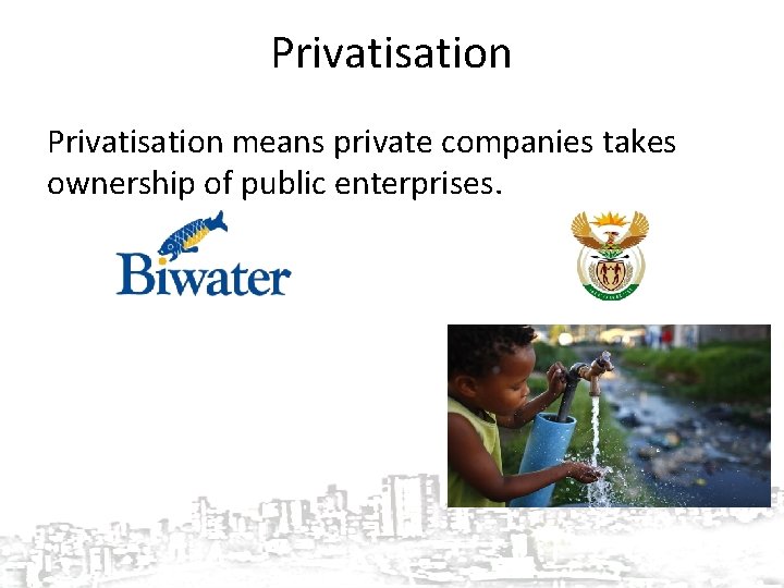 Privatisation means private companies takes ownership of public enterprises. 