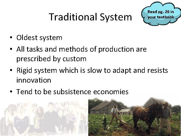 Traditional System Read pg. 26 in your textbook • Oldest system • All tasks