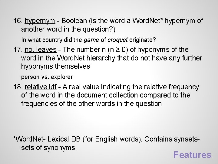 16. hypernym - Boolean (is the word a Word. Net* hypernym of another word 16. hypernym - Boolean (is the word a Word. Net* hypernym of another word