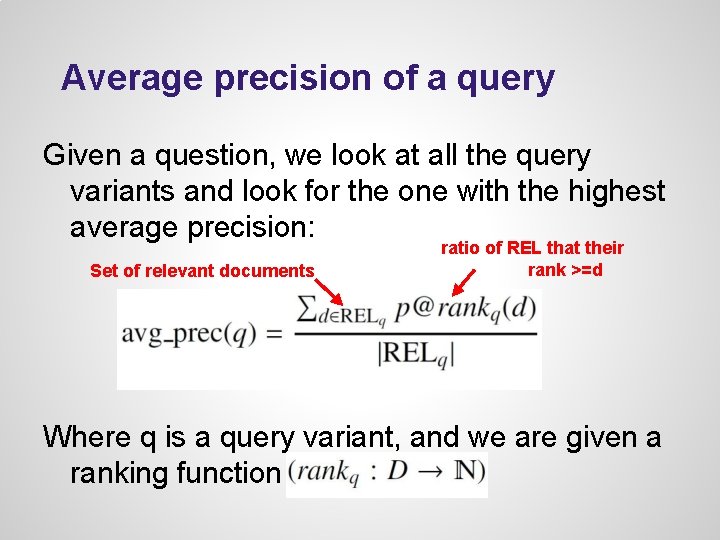 Average precision of a query Given a question, we look at all the query Average precision of a query Given a question, we look at all the query