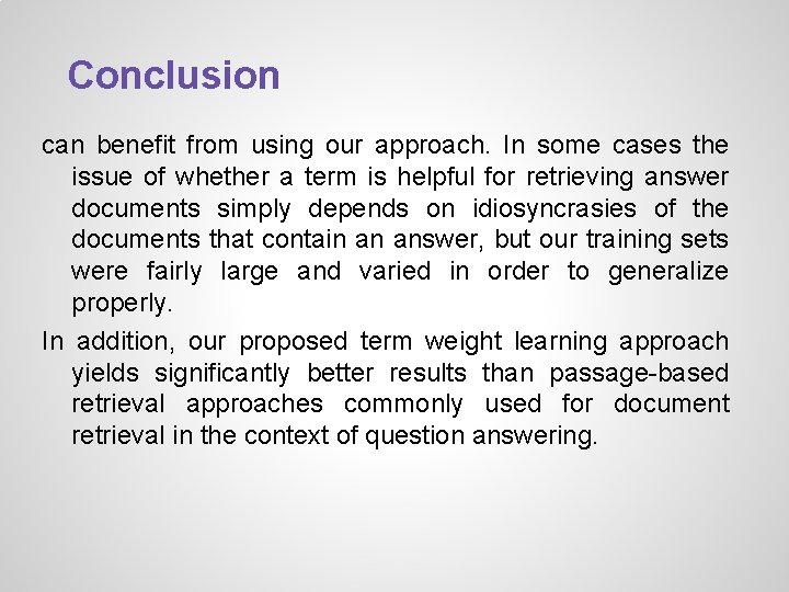 Conclusion can benefit from using our approach. In some cases the issue of whether Conclusion can benefit from using our approach. In some cases the issue of whether