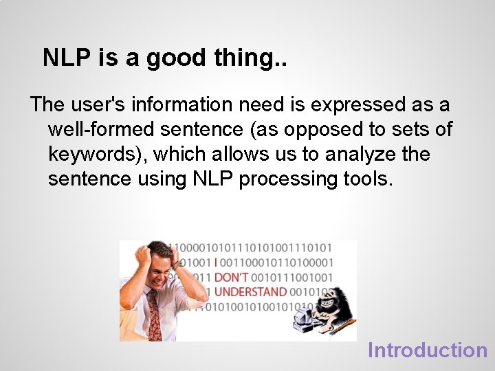 NLP is a good thing. . The user's information need is expressed as a NLP is a good thing. . The user's information need is expressed as a