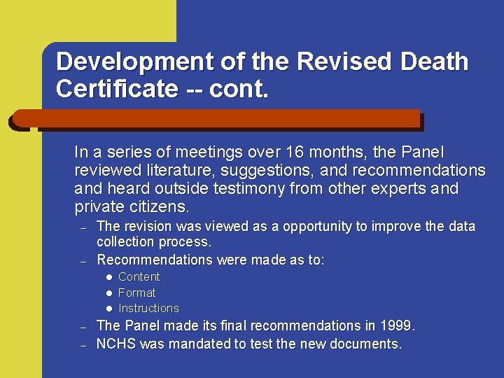 Development of the Revised Death Certificate -- cont. In a series of meetings over