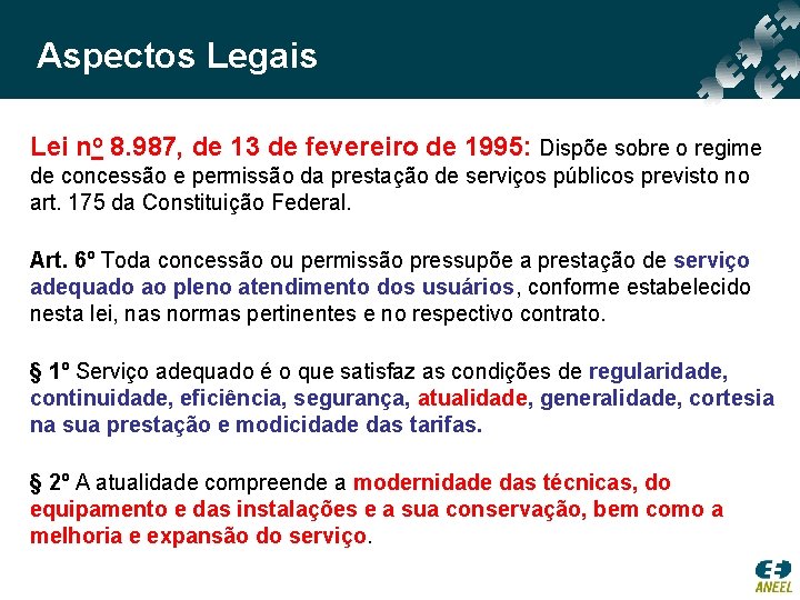 Aspectos Legais Lei no 8. 987, de 13 de fevereiro de 1995: Dispõe sobre