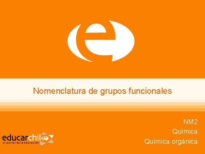 Nomenclatura de grupos funcionales NM 2 Química orgánica 