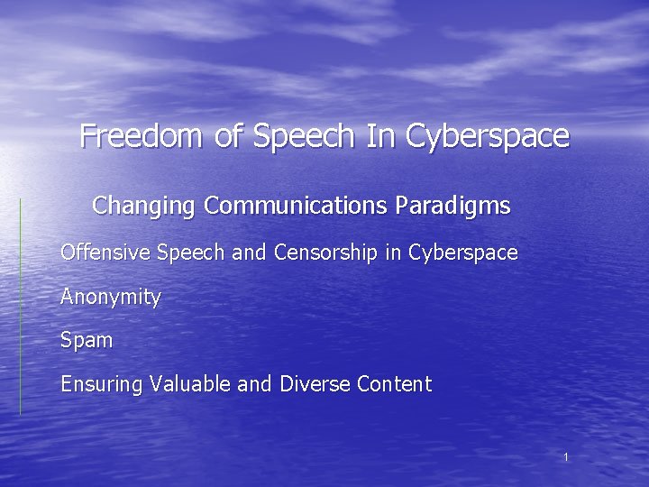 Freedom of Speech In Cyberspace Changing Communications Paradigms Offensive Speech and Censorship in Cyberspace