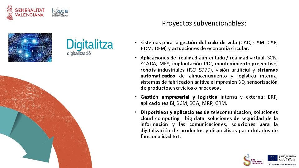 Proyectos subvencionables: • Sistemas para la gestión del ciclo de vida (CAD, CAM, CAE,