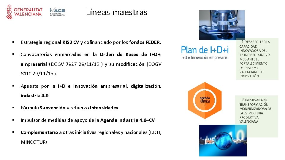 Líneas maestras § Estrategia regional RIS 3 CV y cofinanciado por los fondos FEDER.