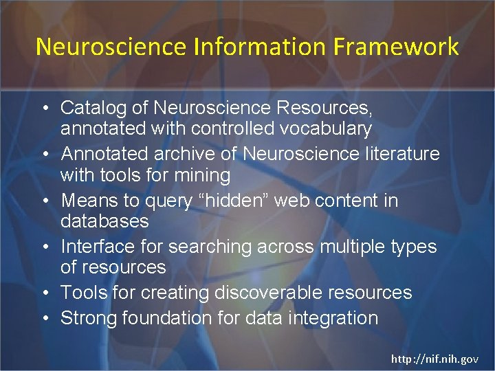 Neuroscience Information Framework • Catalog of Neuroscience Resources, annotated with controlled vocabulary • Annotated