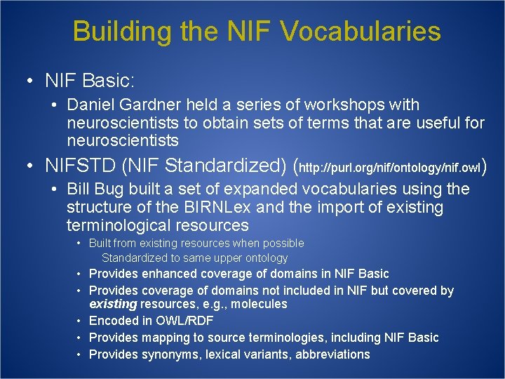 Building the NIF Vocabularies • NIF Basic: • Daniel Gardner held a series of