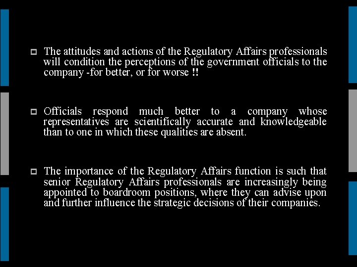 p The attitudes and actions of the Regulatory Affairs professionals will condition the perceptions