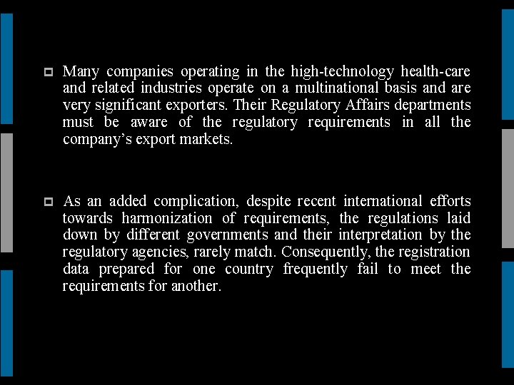 p Many companies operating in the high-technology health-care and related industries operate on a