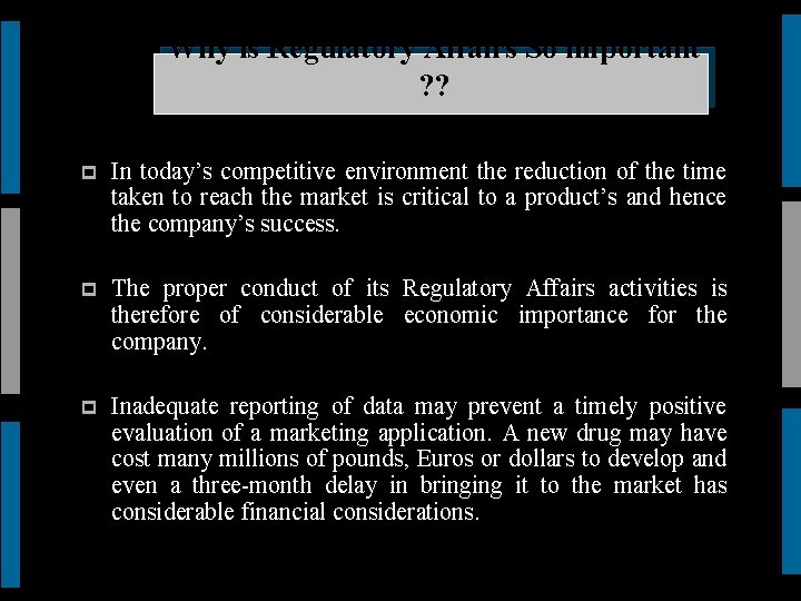 Why is Regulatory Affairs So important ? ? p In today’s competitive environment the