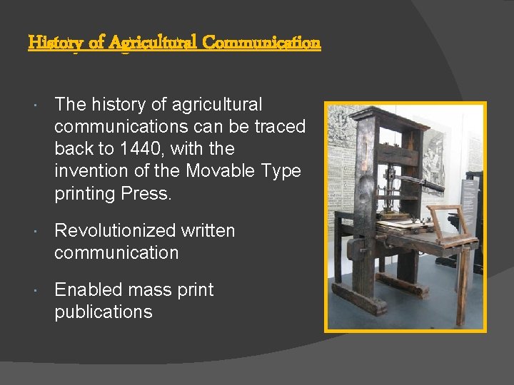 History of Agricultural Communication The history of agricultural communications can be traced back to